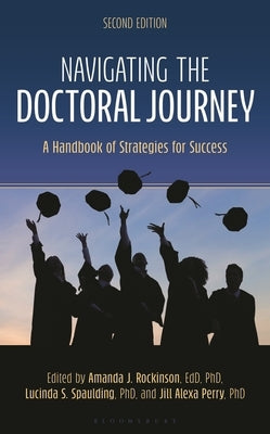 Navigating the Doctoral Journey: A Handbook of Strategies for Success, Second Edition by Rockinson, Amanda J.