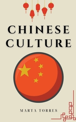 Chinese culture by Torres, Marta