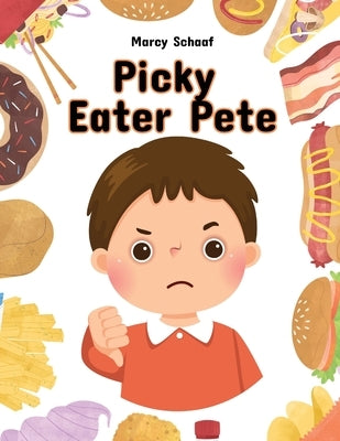 Picky Eater Pete by Schaaf, Marcy