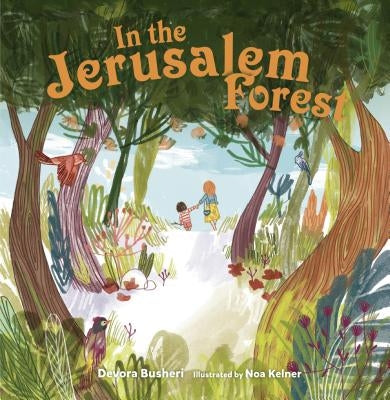 In the Jerusalem Forest by Busheri, Devora