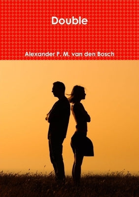 Double by Van Den Bosch, Alexander P. M.