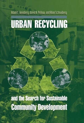Urban Recycling and the Search for Sustainable Community Development by Weinberg, Adam S.