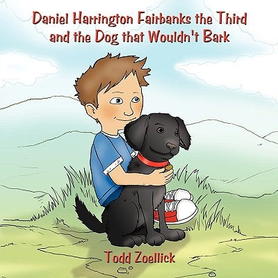 Daniel Harrington Fairbanks the Third and the Dog that Wouldn't Bark by Zoellick, Todd