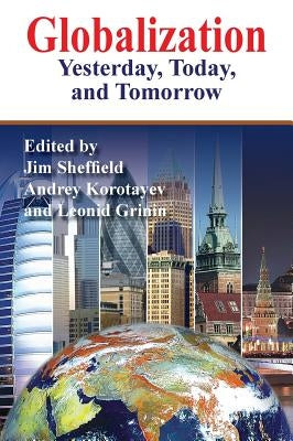 Globalization: Yesterday, Today, and Tomorrow by Sheffield, Jim