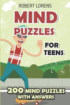 Mind Puzzles for Teens: Ripple Effect Puzzles - 200 Brain Puzzles with Answers by Lorens, Robert