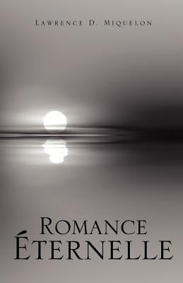 Romance Éternelle by Miquelon, Lawrence D.
