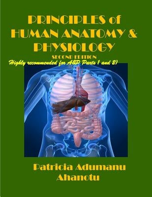 Principles of Human Anatomy & Physiology Second Edition by Ahanotu, Patricia Adumanu