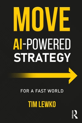 Move: AI-Powered Strategy for a Fast World by Lewko, Tim