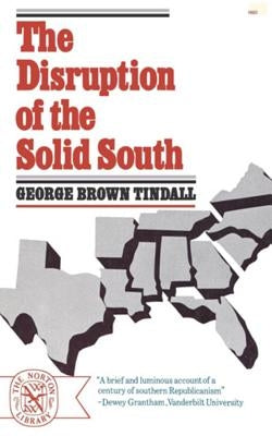 The Disruption of the Solid South by Tindall, George Brown