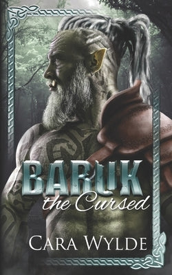 Baruk the Cursed: A Paranormal Monster Romance by Wylde, Cara