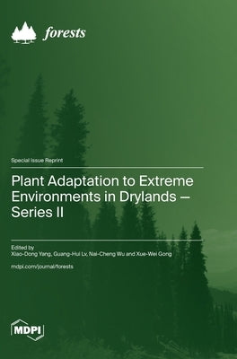 Plant Adaptation to Extreme Environments in Drylands-Series II by Yang, Xiao-Dong