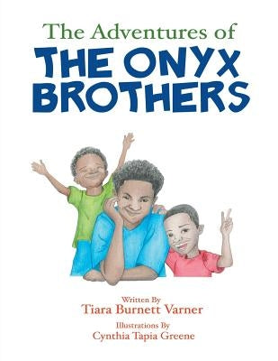 The Adventures of The Onyx Brothers: The Shaky, Achy Tooth by Burnett Varner, Tiara