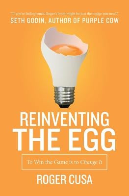Reinventing the Egg: To Win the Game is to Change It by Cusa, Roger