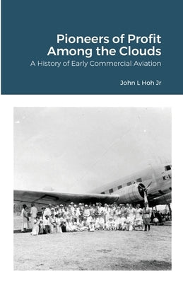Pioneers of Profit Among the Clouds by Hoh, John
