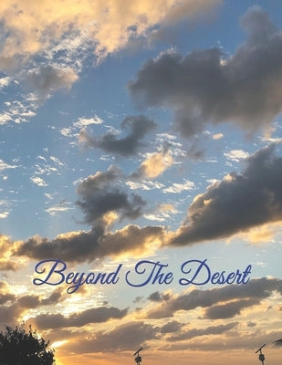 Beyond the Desert: My Journey in Saudi Arabia by Xu, Dylan