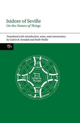 Isidore of Seville, on the Nature of Things by Kendall, Calvin B.