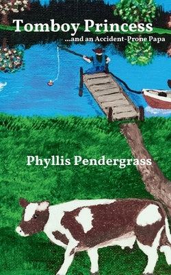 Tomboy Princess: ...and an Accident-Prone Papa by Pendergrass, Phyllis
