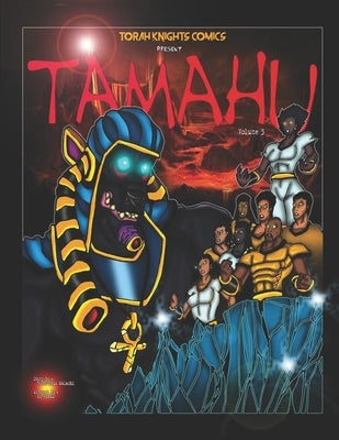 Tamahu: Melanin Warriors Volume Three by Malachi, Romoulous