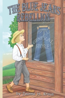The Blue Jeans Rebellion by Kraus, Joanna H.