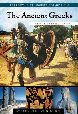 The Ancient Greeks: New Perspectives by Budin, Stephanie L.