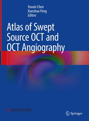 Atlas of Swept Source Oct and Oct Angiography by Chen, Youxin