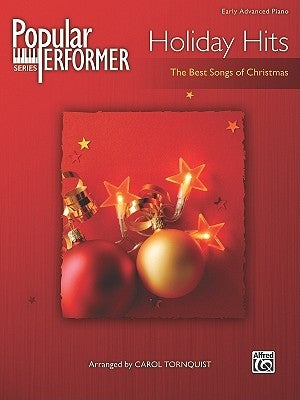 Popular Performer -- Holiday Hits: The Best Songs of Christmas by Tornquist, Carol