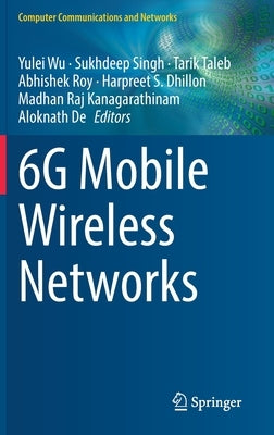 6g Mobile Wireless Networks by Wu, Yulei