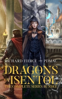 Dragons of Isentol: The Complete Series Bundle by Fierce, Richard