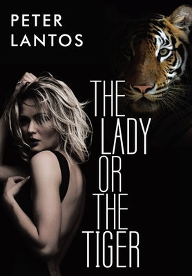The Lady or the Tiger by Lantos, Peter