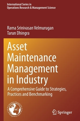Asset Maintenance Management in Industry: A Comprehensive Guide to Strategies, Practices and Benchmarking by Velmurugan, Rama Srinivasan