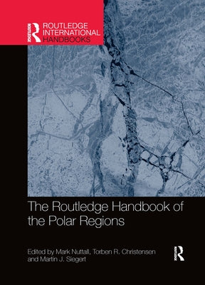 The Routledge Handbook of the Polar Regions by Nuttall, Mark