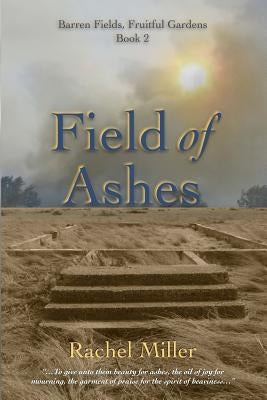Field of Ashes by Miller, Rachel