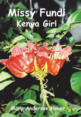 Missy Fundi: Kenya Girl by Honer, Mary Andersen