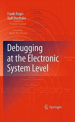 Debugging at the Electronic System Level by Rogin, Frank