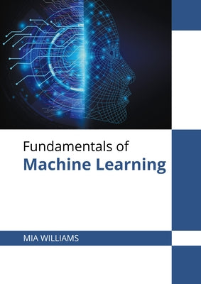Fundamentals of Machine Learning by Williams, Mia