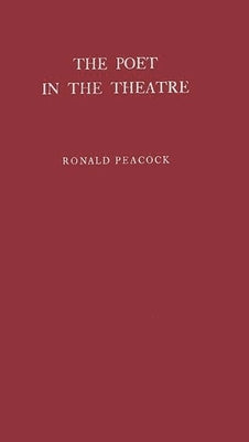 The Poet in the Theatre by Peacock, Ronald