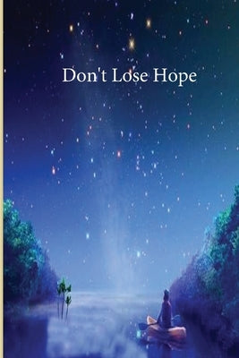 Don't Lose Hope by Aaidh
