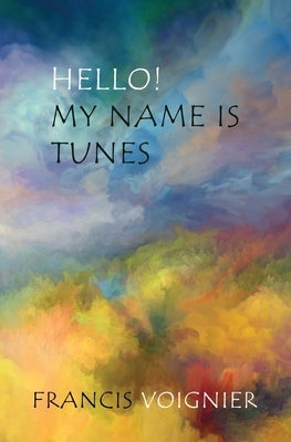 Hello! My Name is Tunes by Voignier, Francis