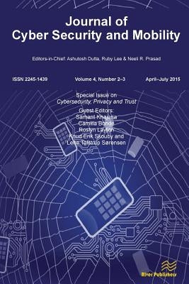 Journal of Cyber Security and Mobility (4-2&3): Cybersecurity, Privacy and Trust by Khajuria, Samant