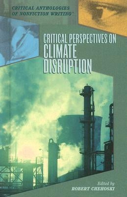 Critical Perspectives on Climate Disruption by Chehoski, Robert