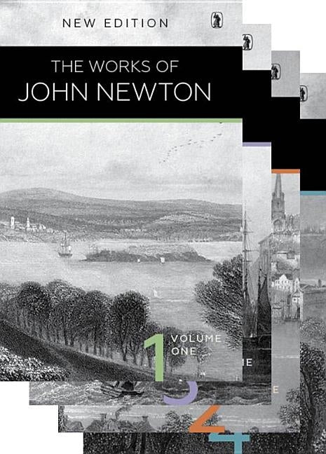 Works of John Newton: 4 Volume Set by Newton, John