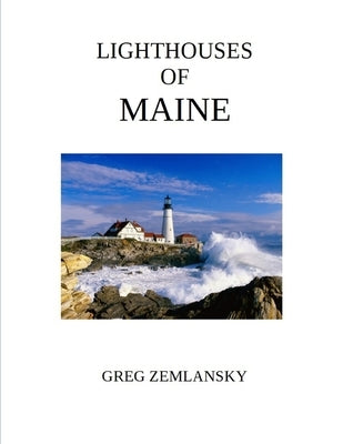 Lighthouses Of Maine by Zemlansky, Greg
