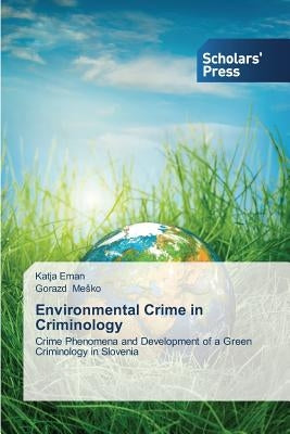 Environmental Crime in Criminology by Eman Katja