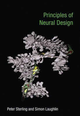Principles of Neural Design by Sterling, Peter