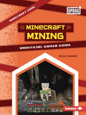 Minecraft Mining: Unofficial Gamer Guide by Wagner, Zelda