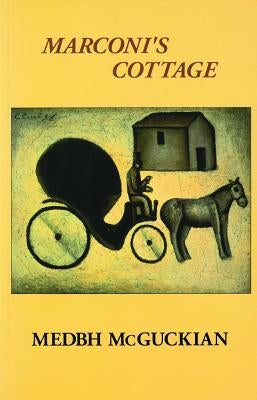 Marconi's Cottage by McGuckian, Medbh