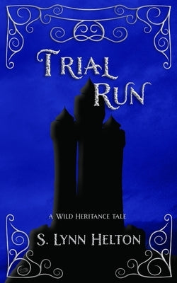 Trial Run by Helton, S. Lynn