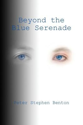 Beyond the Blue Serenade by Benton, Peter Stephen