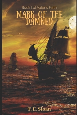 Mark of the Damned by Sloan, T. E.
