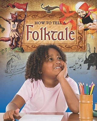 How to Tell a Folktale by Alexander, Carol